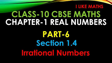 Class 10 Maths Chapter 1 Real Numbers Part 6 Section 1.4 | CBSE NCERT | Explanation in English