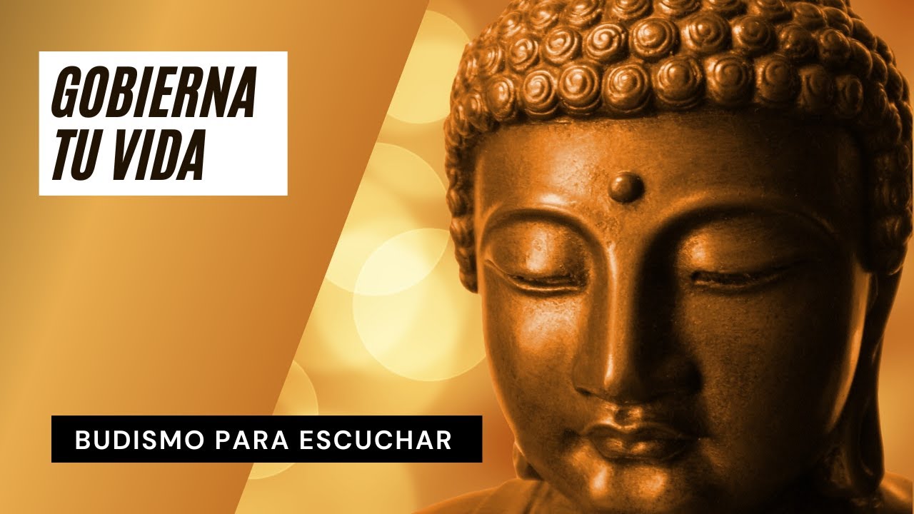 Y Yo ¿Qué? Gobierna Tu Vida | Budismo para Escuchar ☸️ Estrategias ...