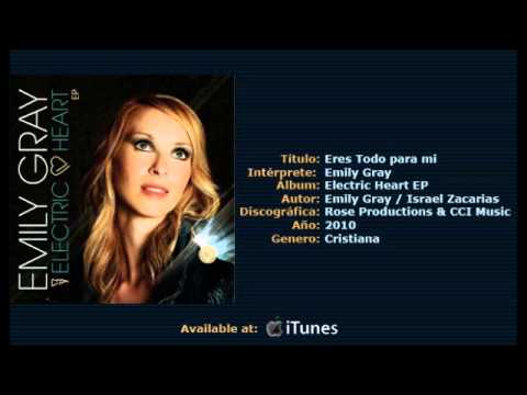 EMILY GRAY - Eres todo para mi