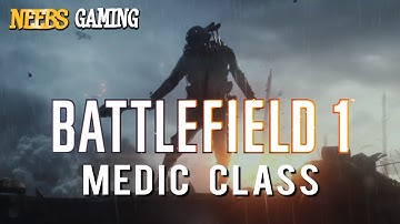Battlefield 1 Medic Class Breakdown