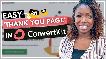 ConvertKit Thank You Page Tutorial | How To Create A Thank You Page (Step-by-Step Tutorial)