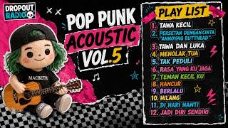Kumpulan Lagu Pop Punk Acoustic Indonesia Terbaik 2026 Vol.5 🎧 Full Album #dropoutradio