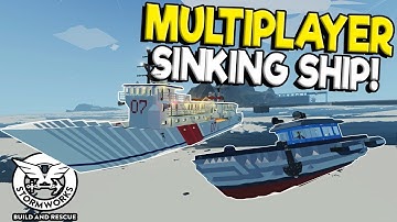 MULTIPLAYER SINKING SHIP SURVIVAL RESCUE! - Stormworks: Build and Rescue Update Gameplay