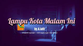 Lampu Kota Malam Ini 🌃 | Lagu Reggae Santai Temani Malam
