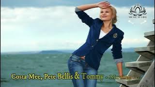 Costa Mee, Pete Bellis & Tommy - Moving On