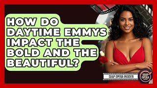 How Do Daytime Emmys Impact The Bold And The Beautiful? - Soap Opera Insider