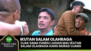 SALAM OLAHRAGA! Ojak Sama Pandu Kocak Ikutan Ujang Dan Kang Murad - TUKANG OJEK PREMAN EPS 131 (1/2)
