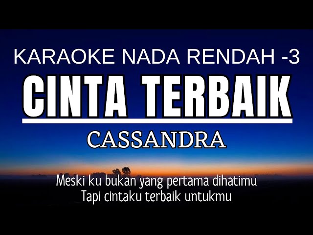 Cassandra - Cinta Terbaik (Karaoke Lower Key |Nada Rendah -3) class=