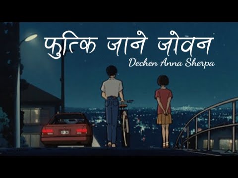 Phutki Jaaney Jovan  Lyrics    Dechen Anna Sherpa Cover  Sajjan Raj Vaidya 