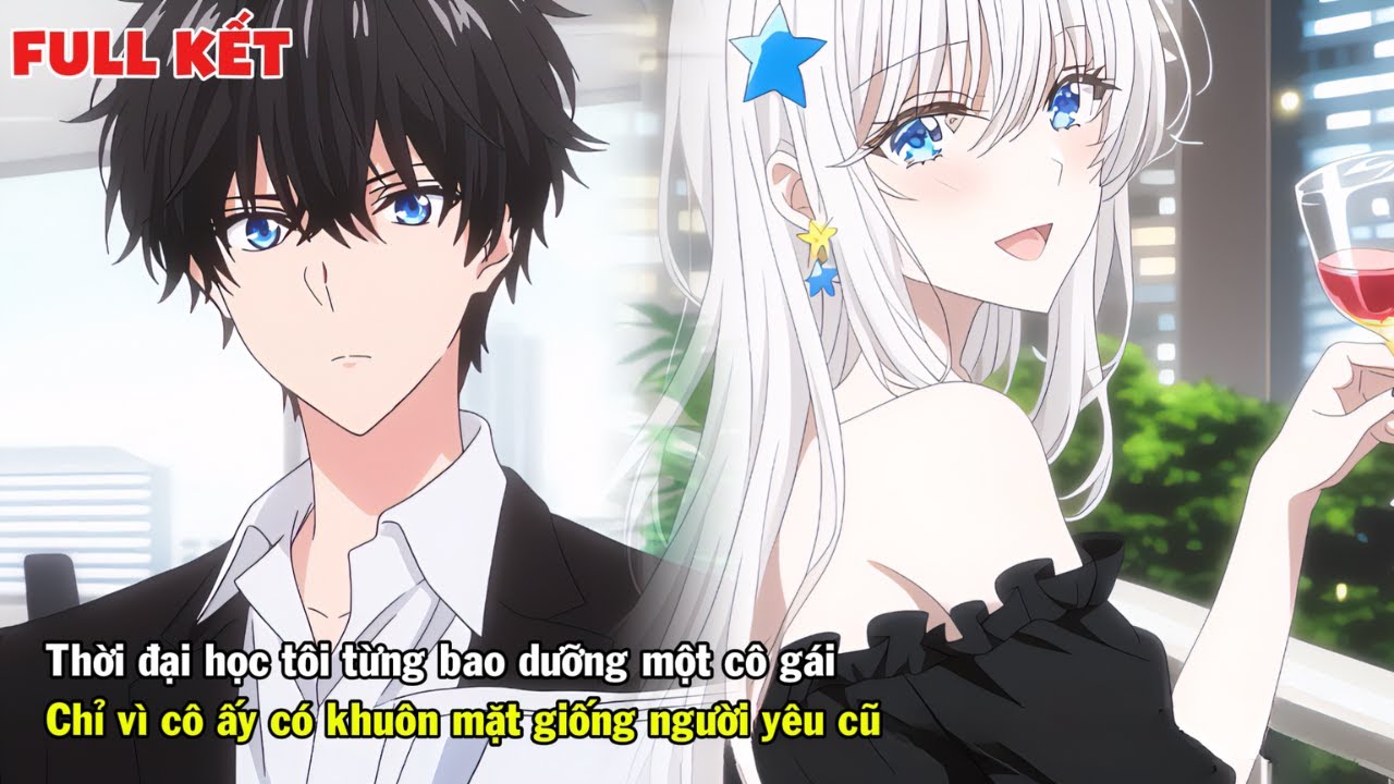 FULL | TÔI BAO NUÔI MỘT CÔ GÁI CHỈ VÌ CÔ ẤY CÓ KHUÔN MẶT GIỐNG NGƯỜI YÊU CŨ