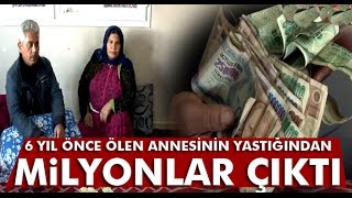 Ölen Annesinin Yastığından Milyonlar Çıktı