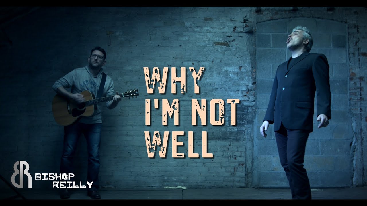 Why I'm Not Well - Bishop Reilly