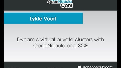OpenNebula Conf 2014 | Dynamic virtual private clusters with OpenNebula and SGE by Lykle Voort