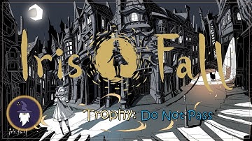 IRIS.FALL - TROPHY: DO NOT PASS (Be blocked by different puppets in the shadow world)
