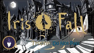 IRIS.FALL - TROPHY: DO NOT PASS (Be blocked by different puppets in the shadow world)