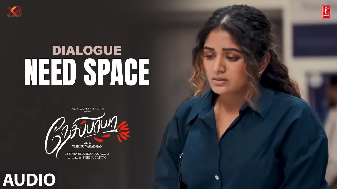 Watch Need Space Dialogue | Nesippaya | Akash Murali,Aditi S | Yuvan Shankar Raja | Vishnu Varadhan on YouTube Watch Need Space Dialogue | Nesippaya | Akash Murali,Aditi S | Yuvan Shankar Raja | Vishnu Varadhan on YouTube
