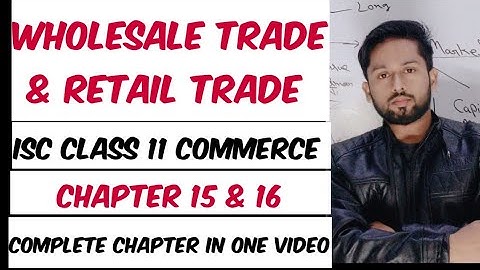Internal Trade| Wholesale Trade Class 11 | Retail Trade Class 11 | ISC Commerce Class 11|