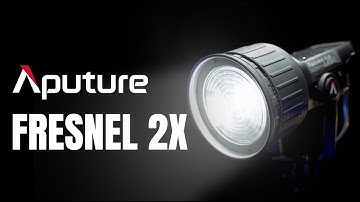 Introducing the Aputure Fresnel 2X