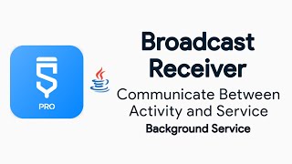 Broadcast Receiver - Communicate between Activity and Services, Sketchware Background services