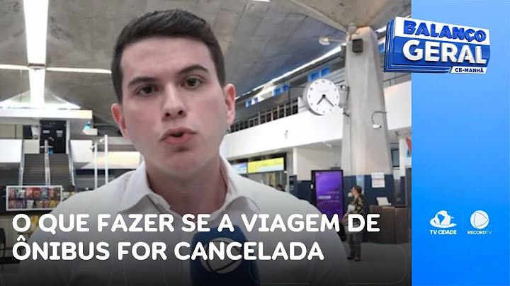 O que fazer se a viagem de ônibus for cancelada, adiada? | Balanço Geral CE Manhã
