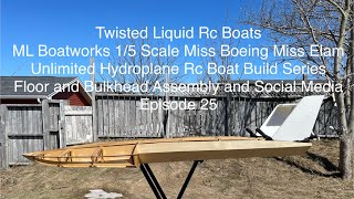 ML Boatworks 1/5 Scale Miss Boeing Hydro Rc Boat Build Series Floor, Bulkhead Assembly Episode 25