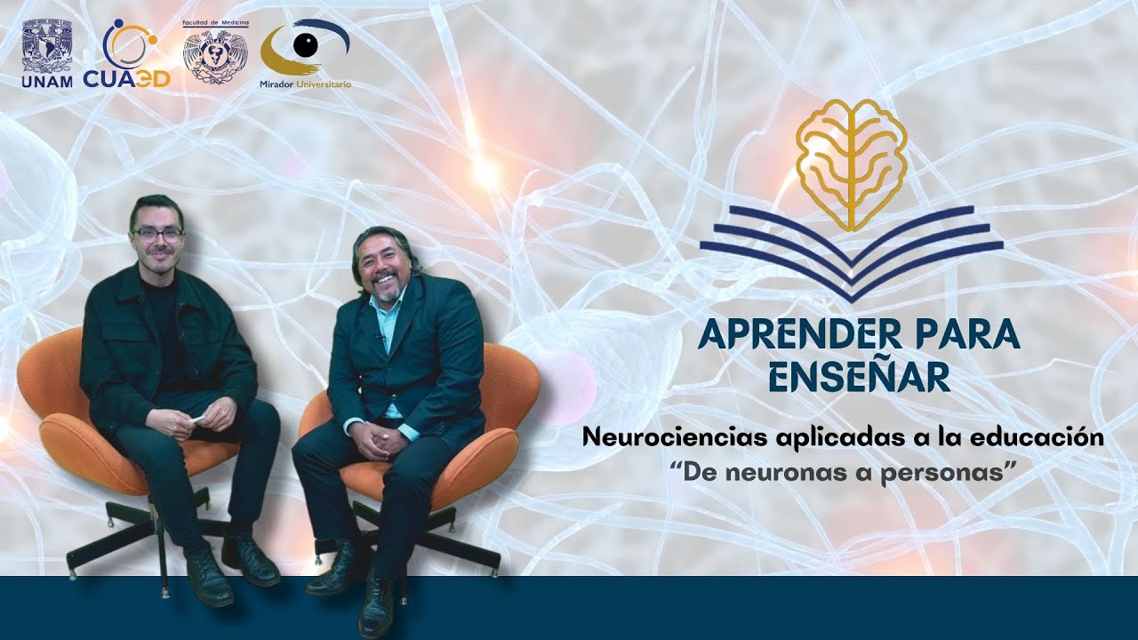Neurociencias aplicadas a la educación / “De neuronas a personas” | Aprender para Enseñar