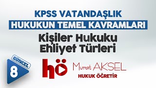 8 | Kişiler Hukuku - Ehliyet Türleri | Hukukun Temel Kavramları