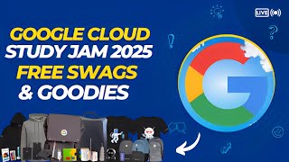 Google Cloud Study Jam 2025 || Free Swags & Goodies || Study Jam New Phase || Hurry Up!