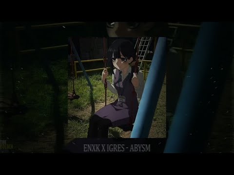 ENXK X IGRES ABYSM Slowed Reverb
