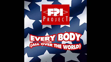 FPI PROJECT - Everybody (All Over The World) (Radio Edit)