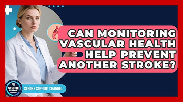 Can Monitoring Vascular Health Help Prevent Another Stroke? | Stroke Support Channel