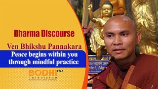 Dharma Desana ll Ven Bhikkhu Pannakara l Peace begins within you through mindful practice I Bodhi TV