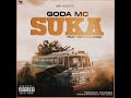 Goda MC Ft Miracle Noma SUKA Official Audio