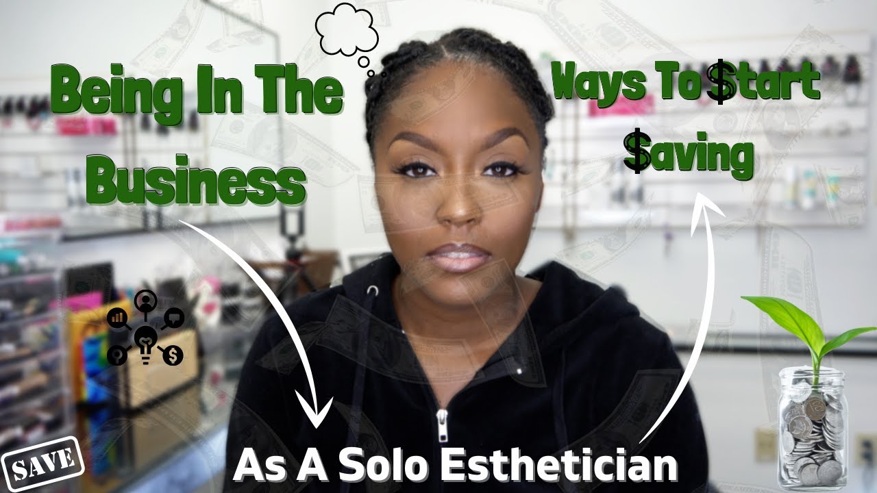 Being In The Business As A Solo Esthetician: Ways to Start Saving | SBEaesthetics