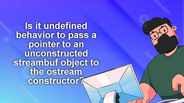 Understanding undefined behavior: Passing pointer to unconstructed streambuf to ostream constructor