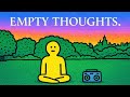 empty thoughts.