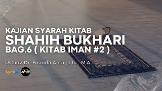 Kitan Iman Kita Shahih Bukhari Bag 6 Ustadz Dr Firanda Andirja Lc M A Hafidzahullah