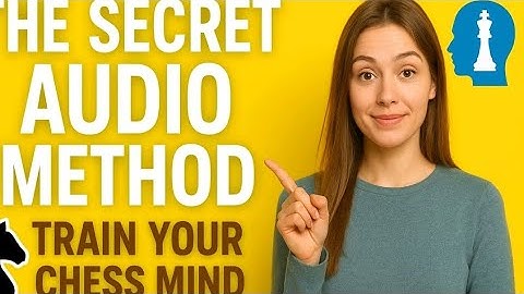 "The Secret Audio Method to Train Your Chess Mind in 2025 | Think Like a Grandmaster Anywhere!"