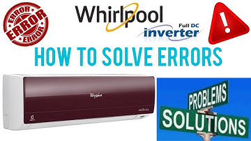 Whirlpool Inverter air conditioning error codes and solutions // List of errors code & Solution //