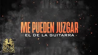 El De La Guitarra - Me Pueden Juzgar [Lyric Video] chords