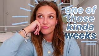 it's just been one of those kinda weeks... (but it's fine😂) | Weekly Vlog