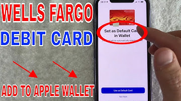 ✅ How To Add Wells Fargo Debit Card To Apple Pay Wallet 🔴
