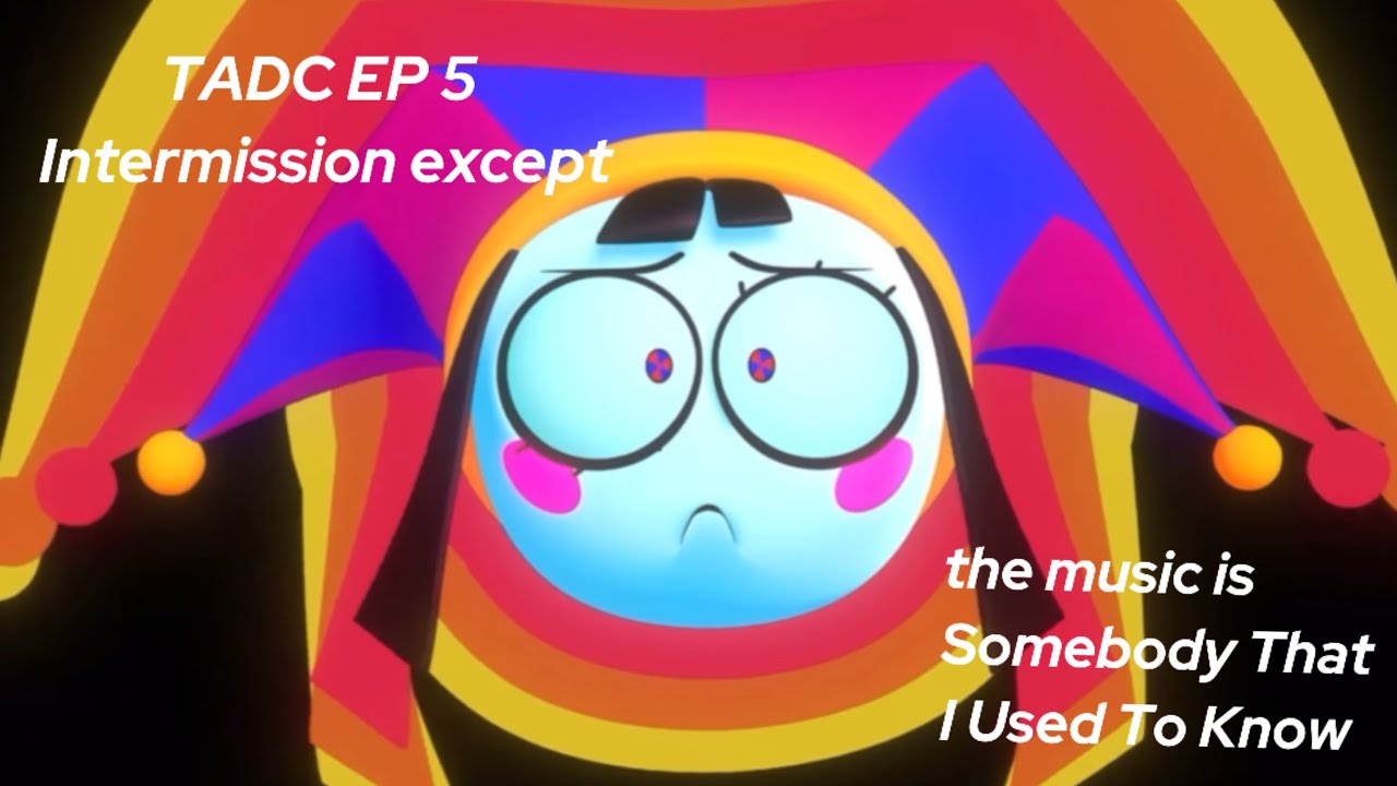 TADC Episode 5 Intermission except the music is Somebody That I Used To ...