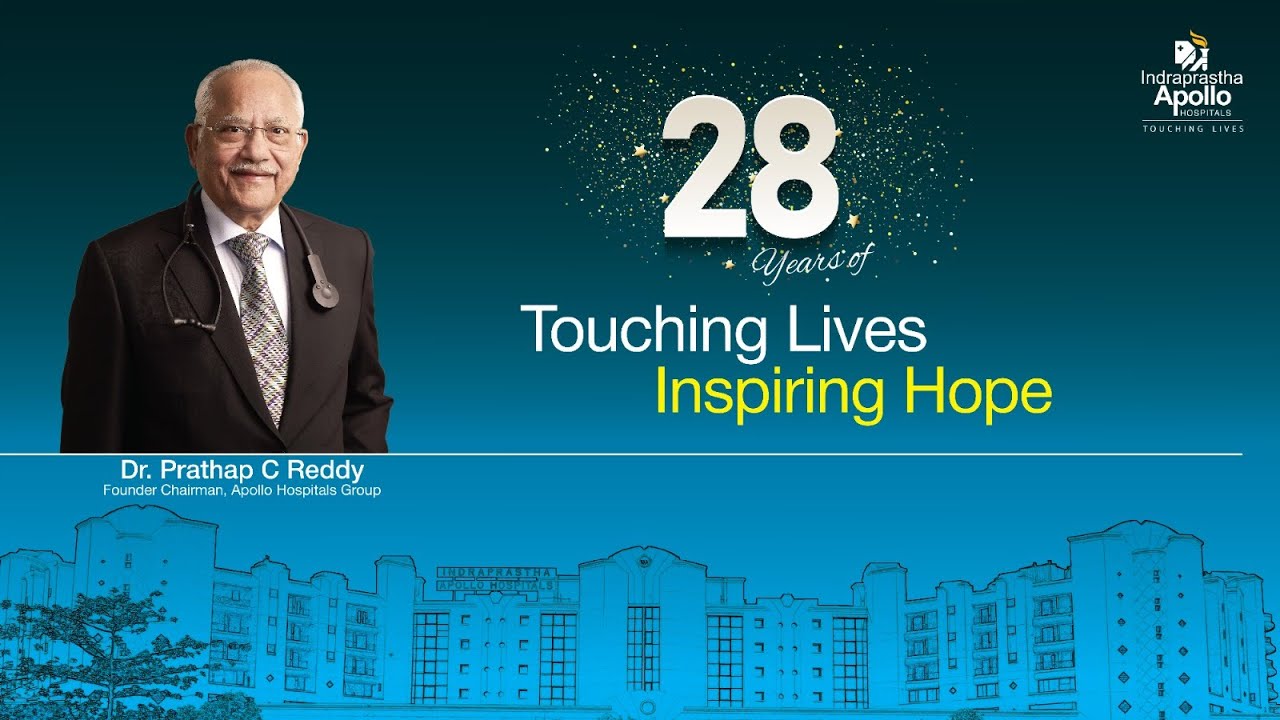 28 Years of Touching Lives Inspiring Hope Apollo Hospitals Delhi