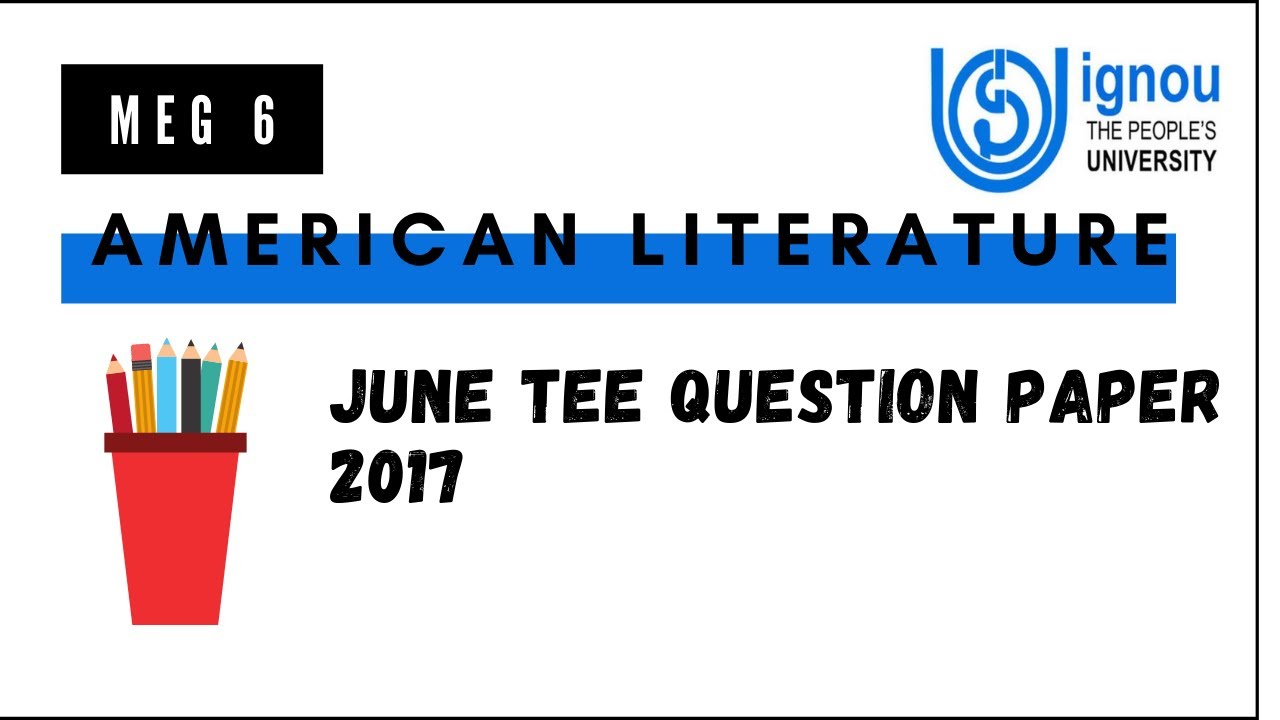 MEG 6 | JUNE 2017 TERM END EXAMINATION | AMERICAN LITERATURE | 