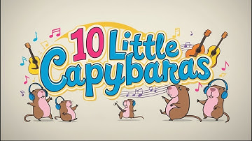 Ten Little Capybara - Counting song for Kid