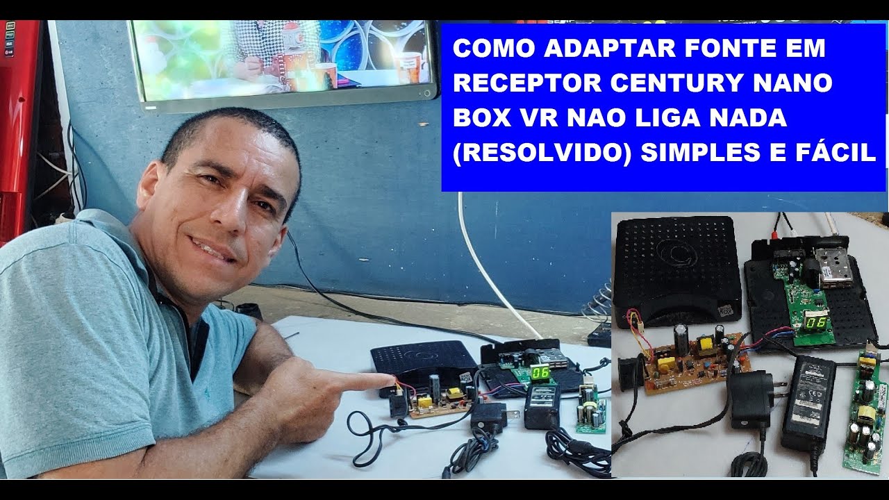 COMO ADAPTAR FONTE EM RECEPTOR CENTURY NANO BOX VR NAO LIGA NADA
