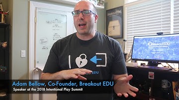 Intentional Play Summit Session Spotlight - Adam Bellow, Co-Founder, Breakout EDU