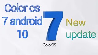 Coloros 7 android 10 update|coloros 7 features|coloros 7 in india