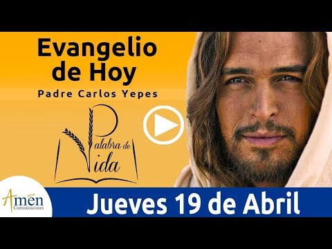 Evangelio de Hoy Jueves 19 de Abril de 2018 | Padre Carlos Yepes evangelion death and rebirth